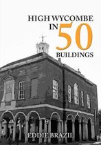 In 50 Buildings- High Wycombe in 50 Buildings