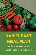 Daniel Fast Meal Plan: Daniel Fast Recipes For Weight Loss Without Effort