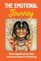 The Emotional Journey: How Ayahuasca Was Instrumental In Healing