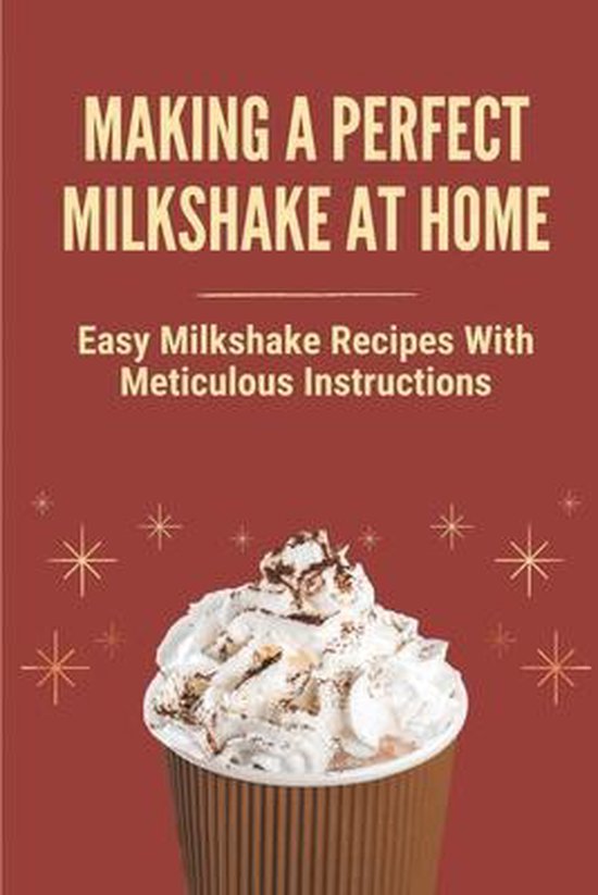 Making A Perfect Milkshake At Home - cover