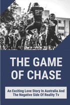 The Game Of Chase: An Exciting Love Story In Australia And The Negative Side Of Reality Tv