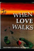 When Love Walks