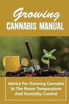 Growing Cannabis Manual: Advice For Growing Cannabis In The Room Temperature And Humidity Control