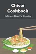 Chives Cookbook: Delicious Ideas For Cooking