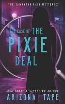 Samantha Rain Mysteries-The Case Of The Pixie Deal