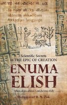 Scientific Secrets in the Epic of Creation Enuma Elish