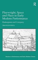 Playwright, Space and Place in Early Modern Performance