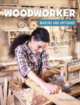 21st Century Skills Library: Makers and Artisans - Woodworker