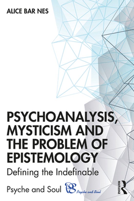 Psyche and Soul - Psychoanalysis, Mysticism and the Problem  ... - cover