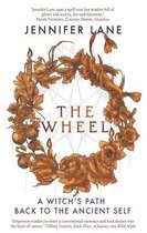 The Wheel: Finding the Way Back to Our Ancient Nature