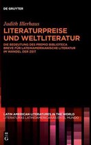 Literaturpreise Und Weltliteratur: Die Bedeutung Des Premio Biblioteca Breve Für Lateinamerikanische Literatur Im Wandel Der Zeit