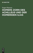 Homers Zorn Des Achilleus Und Der Homeriden Ilias