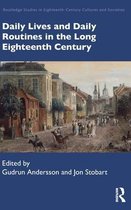 Routledge Studies in Eighteenth-Century Cultures and Societies- Daily Lives and Daily Routines in the Long Eighteenth Century