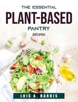 The Essential Plant-Based Pantry