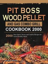 PIT BOSS Wood Pellet and Gas Combo Grill Cookbook 2000