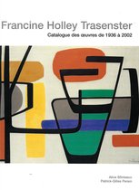 Francine Holley -Trasenster Catalogue des Oeuvres 1936-2002