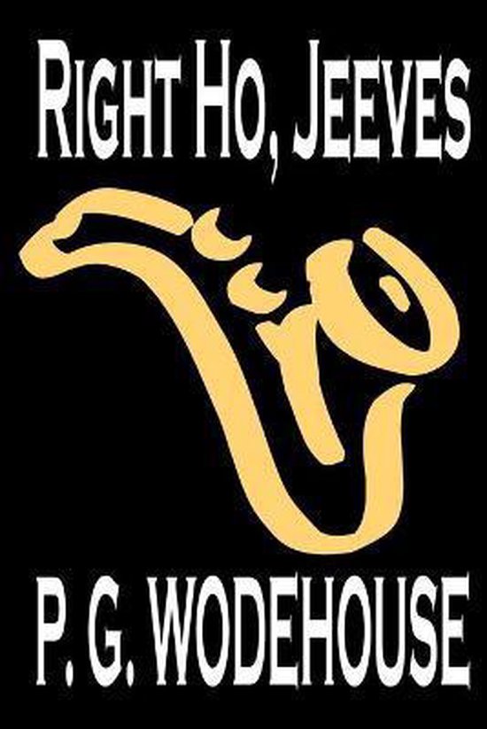 Right Ho, Jeeves by P. G. Wodehouse, Fiction, Literary, Humo ... - cover