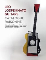 Leo Lospennato Guitars - Catalogue Raisonne