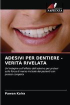 Adesivi Per Dentiere - Verità Rivelata