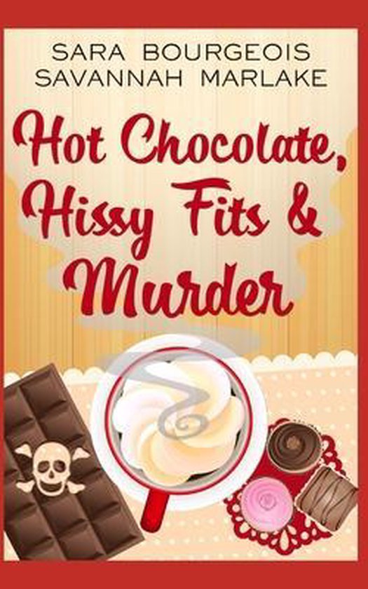 Dying for a Coffee Cozy Mystery- Hot Chocolate, Hissy Fits & ... - cover