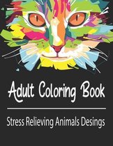 Adult Coloring Book: Stress Relieving Animals Designs