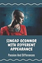 Sinead Oconnor With Different Appearance: Passion And Differences