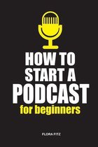 How to start a podcast for beginners