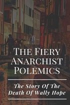 The Fiery Anarchist Polemics: The Story Of The Death Of Wally Hope