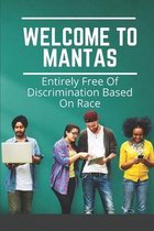 Welcome To Mantas: Entirely Free Of Discrimination Based On Race