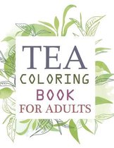 Tea Coloring Book For Adults