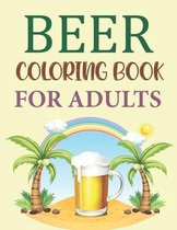 Beer Coloring Book For Adults