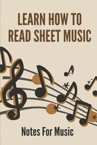 Learn How To Read Sheet Music: Notes For Music