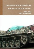 The Complete Nick Armbrister Poetry Collection Volume 1