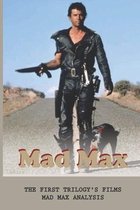Mad Max: The First Trilogy's Films Mad Max Analysis