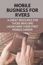 Mobile Business For Rvers: A Great Resource For Those Who Are Launching Their First Mobile Career
