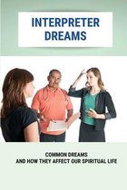 Interpreter Dreams: Common Dreams And How They Affect Our Spiritual Life
