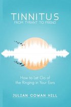 Tinnitus, From Tyrant to Friend