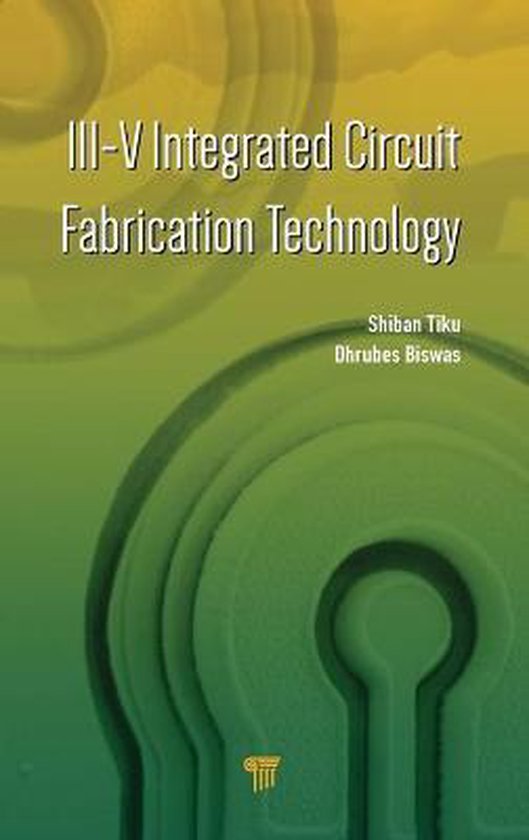 IIIV Integrated Circuit Fabrication Technology 9789814669306