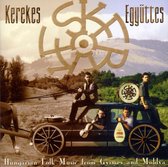 Kerekes Ensemble - Egyuttes - Hungarian Folk Music From Gyimes and Moldva (CD)