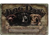 Wandbord – Dogs Day – Hond - Honden – Man cave – Vintage - Retro -  Wanddecoratie – Reclame bord – Restaurant – Kroeg - Bar – Cafe - Horeca – Metal Sign – 20x30cm