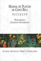 Manual de Plantas de Costa Rica, Volumen V - Dicotiledoneas (Clusiaceae-Gunneraceae)