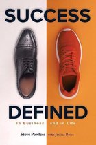 Success Defined: In Business and in Life:: In Business and in Life
