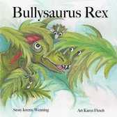 Bullysaurus Rex