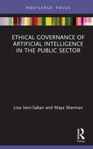 Routledge Studies in Policy and Power - Ethical Governance of Artificial Intelligence in the Public Sector