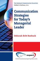 Communication Strategies For Today'S Managerial Leader