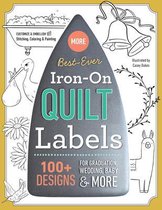 Best-Ever Iron-On Quilt Labels: 100+ Designs to Customize & Embellish with Stitching, Coloring & Painting