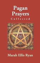 Pagan Prayers, Collected By Marah Ellis Ryan