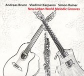 Andreas Brunn, Vladimir Karparov, Simon Rainer - New Urban World Melodic Grooves (CD)