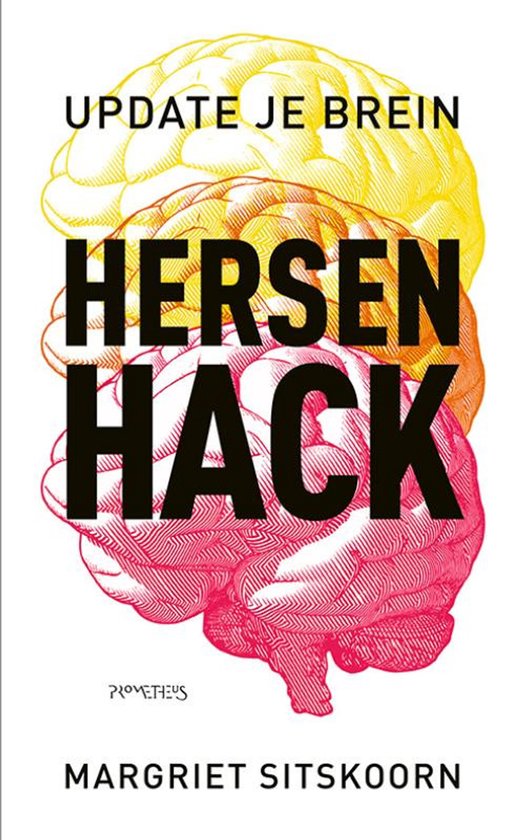Boek 'Hersen Hack' met illustratie van drie gestileerde hersenen in rood, oranje en geel, met de tekst 'UPDATE JE BREIN' en 'HERSEN HACK' in zwarte letters.