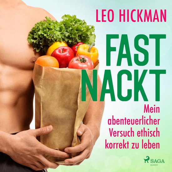 Fast nackt - Mein abenteuerlicher Versuch, ethisch korrekt z ... - cover